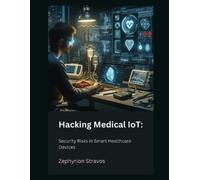 Zephyrion Stravos Hacking Medical IoT (Tascabile)
