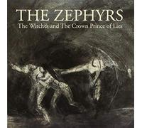 Zephyrs,the - The Witches/the Crown Prince of Lies