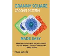 Zera Meyer Granny Square Crochet Patterns Made Easy (Tascabile)