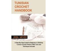 Zera Meyer Tunisian Crochet Handbook (Tascabile)