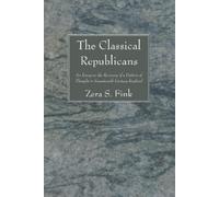 Zera S Fink The Classical Republicans (Tascabile)