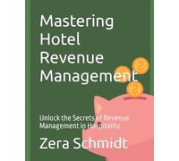 Zera Schmidt Mastering Hotel Revenue Management (Tascabile)