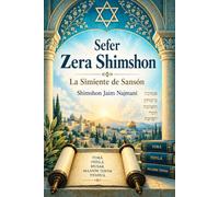 Zera Shimshon: Los secretos de la Cábala en la Torah y las Meguilot. La Simiente de Sansón