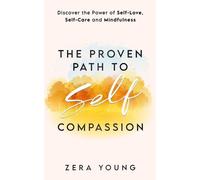Zera Young Young Zera The Proven Path to Self-Compassion (Tascabile)