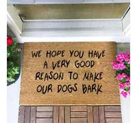 zerbino ingresso casa Speriamo che tu abbia un'ottima ragione per far abbaiare i nostri cani sullo zerbino