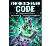 Zerbrochener Code: Wie ein Speicherfehler zum berühmtesten Videospiel-Mythos wurde