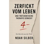 Zerfickt vom Leben - und trotzdem keine Therapie gemacht