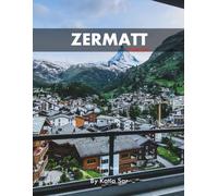 Zermatt: A Perfect Coffee Table Picture Book - Travel and Tourism lovers.