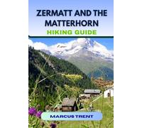 ZERMATT AND THE MATTERHORN HIKING GUIDE: 23