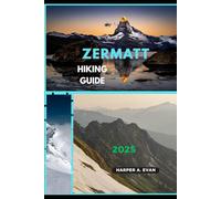 ZERMATT HIKING GUIDE 2025