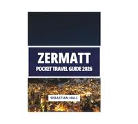 ZERMATT POCKET TRAVEL GUIDE 2026