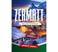 Zermatt Reiseführer 2026: Entdecken Sie die malerischen Wanderwege der Schweiz, die legendären alpinen Abenteuer und die erstklassigen Skigebiete.