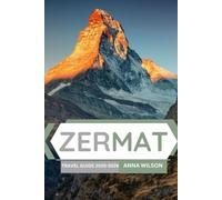 Zermatt Travel Guide 2025-2026