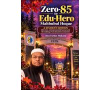 ZERO-85 TO EDU-HERO: Mahbubul Hoque's Journey from Impossible to Education Empire