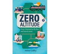 Zero Altitude: How I Learned to Fly Less and Travel More