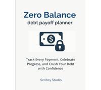 Zero Balance debt payoff planner: Track Every Payment, Celebrate Progress, and Crush Your Debt with Confidence