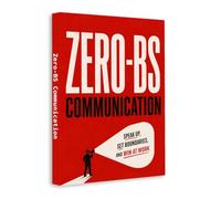Zero-BS Communication: Speak Up, Set Boundaries & Win at Work | Practical Guide to Assertive Communication, Workplace Confidence, Difficult ... Negotiation & Professional Success