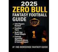 Zero Bull Fantasy Football Guide 2025: No-nonsense Draft Strategies and Rankings to Win Your 2025 Fantasy Football League