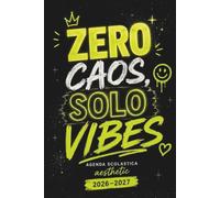 ZERO CAOS SOLO VIBES(edizione lime): AGENDA SCOLASTICA 2026/2027