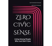 ZERO CIVIC SENSE: Living Among People Who Just Don’t Care