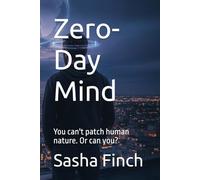 Zero-Day Mind: You can't patch human nature. Or can you?