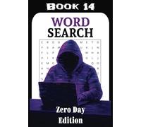 Zero Day Word Search Book: 50 Puzzles Inspired by Cybersecurity, Digital Intrusions, and Hacker Lore