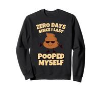 Zero Days Since I Last Pooped Myself Funny Adult Humor Meme Felpa