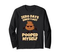Zero Days Since I Last Pooped Myself Funny Adult Humor Meme Maglia a Manica