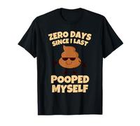 Zero Days Since I Last Pooped Myself Funny Adult Humor Meme Maglietta