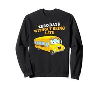 Zero Days Without Being Late - School Bus Driver Graphic Felpa