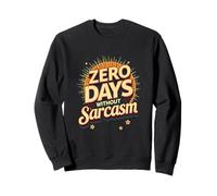 Zero Days Without Sarcasm Funny Daying Retro Style Felpa