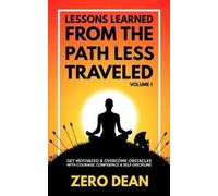 Zero Dean Lessons Learned from The Path Less Traveled Volume 1 (Tascabile)