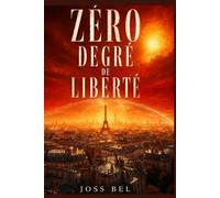 Zéro degré de liberté: Thriller d'anticipation : un été, une canicule, une IA qui décide qui survit