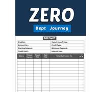 Zero Dept Journey: A Simple & Effective Organizer to Track Your Progress Toward Financial Freedom
