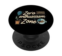 Zero Enthusiasm Zone Funny Lazy No Energy PopSockets PopGrip Adesivo