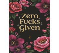"Zero Fucks Given: 2025-2026 Savage Life Planner": A sweary, funny gift for adult women who plan their chaos like queens.