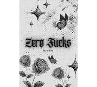 Zero Fucks Given: A Sassy Monochrome Blank and Lined Journal for the Bold and Sarcastic: Dark Aesthetic and Novelty Gag Gift for Gothic Lovers