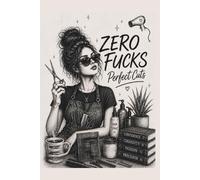 Zero fucks perfect cuts: Booked, Busy & Unbothered