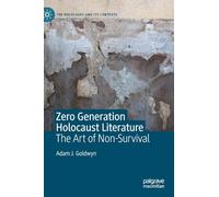 Zero Generation Holocaust Literature: The Art of Non-survival