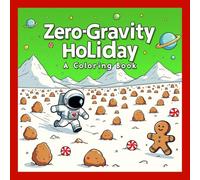 Zero-Gravity Holiday: A Coloring Book