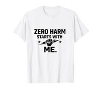 Zero Harm Starts with Me - Regalo Motivazionale per la Cultura della Sicurezza Maglietta
