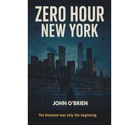 ZERO HOUR NEW YORK: The blackout was only the beginning