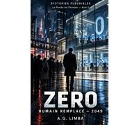 ZERO Humain Remplacé 2049: DYSTOPIES PLAUSIBLES Trilogie Finale Le Procès de l'Humain Acte 2