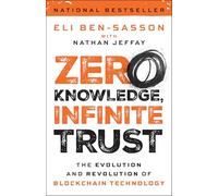 Zero Knowledge, Infinite Trust: The Evolution and Revolution of Blockchain Technology