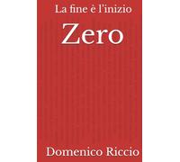 Zero: La fine è l’inizio