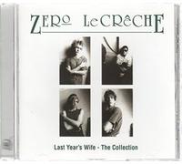 Zero Le Creche - Last Year'S Wife The Album