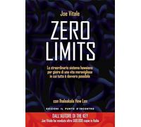 Zero limits. Lo straordinario sistema hawaiano per gioire di una vita meravigliosa in cui tutto è davvero possibile