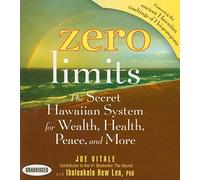 Zero Limits: The Secret Hawaiian System for Wealth, Health, Peace, and More (Your Coach in a Box) by Joe Vitale (2008-05-06)