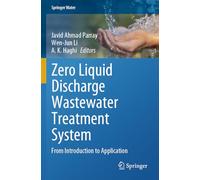 Zero Liquid Discharge Wastewater Treatment System: From Introduction to Application