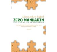 Zero Mandarin Cultural Cryptograms - Determination and Effort: Twenty Chinese Proverb Puzzles You Can Solve Without Knowing 简体中文